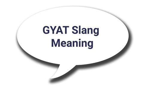 GYAT Meaning Explained: All About the Slang Term's Definition .